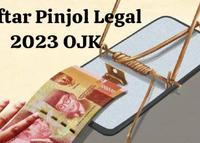 Daftar Pinjol Legal 2023 OJK Terbaru, Solusi Keuangan Cepat yang Aman dan Dilindungi Negara 