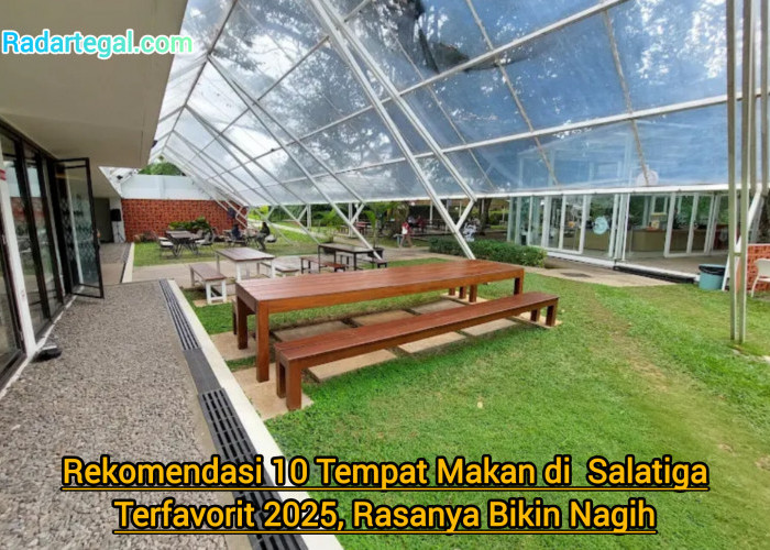 Rekomendasi 10 Tempat Makan di  Salatiga Terfavorit 2025, Rasanya Bikin Nagih