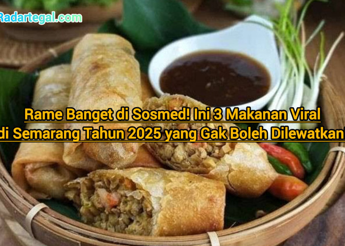 Rame Banget di Sosmed! Ini 3 Makanan Viral di Semarang Tahun 2025 yang Gak Boleh Dilewatkan!