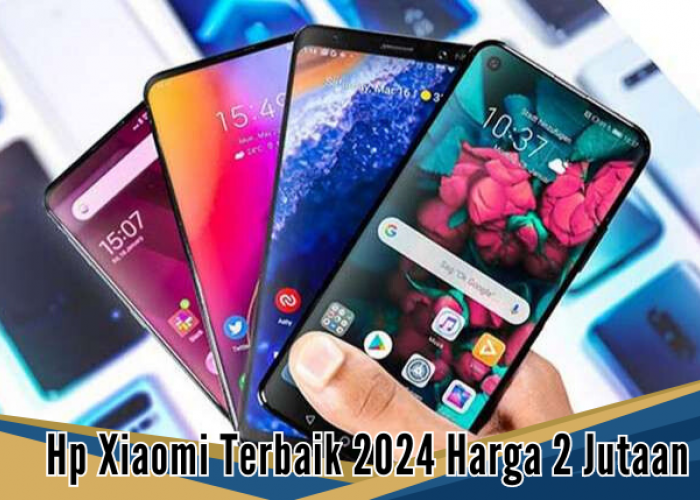 5 HP Xiaomi Terbaik 2024 Harga 2 Jutaan, Ponsel Multitasking Murah yang Andal