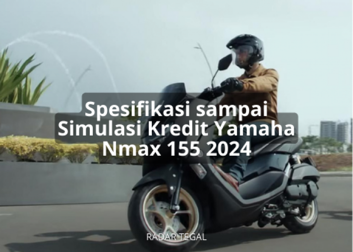 Spesifikasi dan Simulasi Kredit Yamaha Nmax 155 2024, Skutik Bongsor Penantang Serius Honda PCX