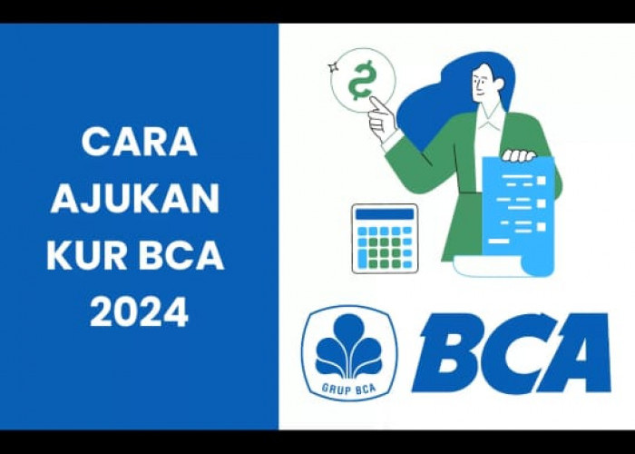 Panduan Lengkap Pengajuan KUR BCA 2024 Secara Offline Maupun Online untuk Pengusaha