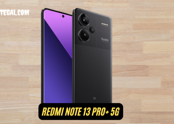 Spesifikasi Redmi Note 13 Pro+ 5G, HP Pilihan Para Gamer 