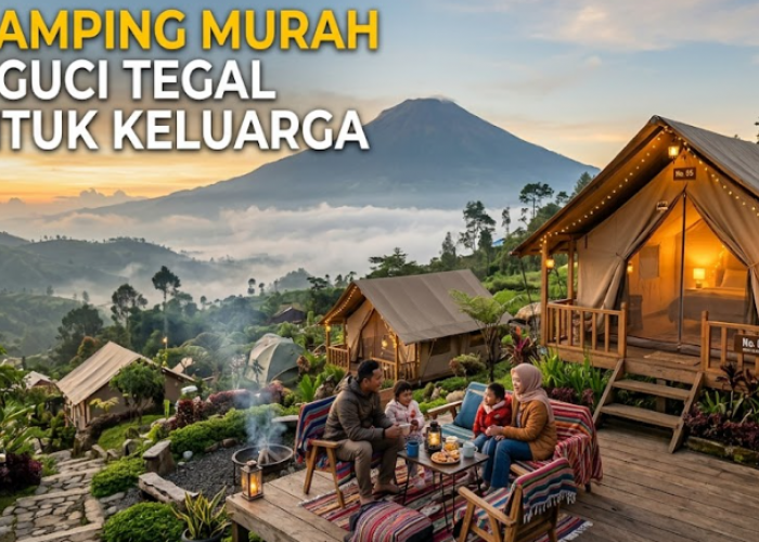 Paling Update! Daftar Glamping Murah di Guci Tegal untuk Keluarga Beserta Biaya Retribusinya