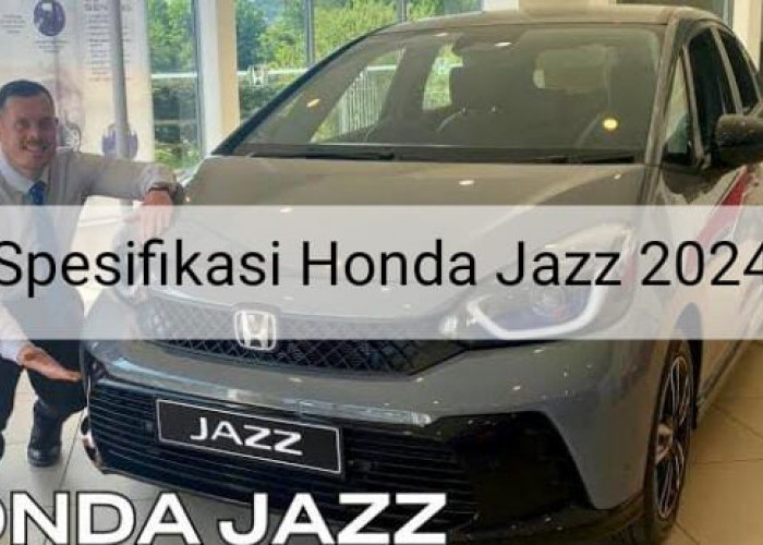 Kembali Hadir dengan Mesin yang Lebih Tangguh, Begini Spesifikasi Honda Jazz  2024 