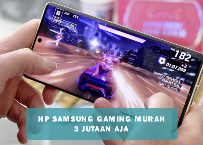 HP Samsung Gaming 3 Jutaan Terbaik, Chipset Anti Lelet Main Game Berat Tak Lagi Ngelag