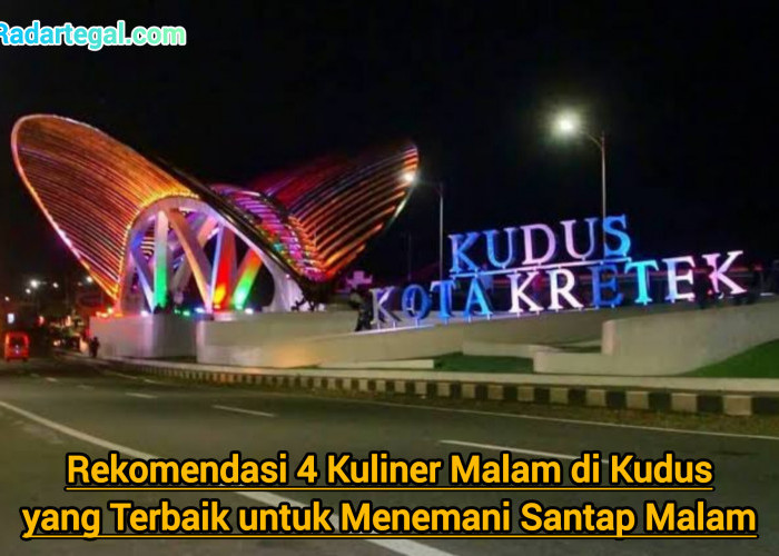 Rekomendasi 4 Kuliner Malam di Kudus Terbaik untuk Menemani Santap Malam