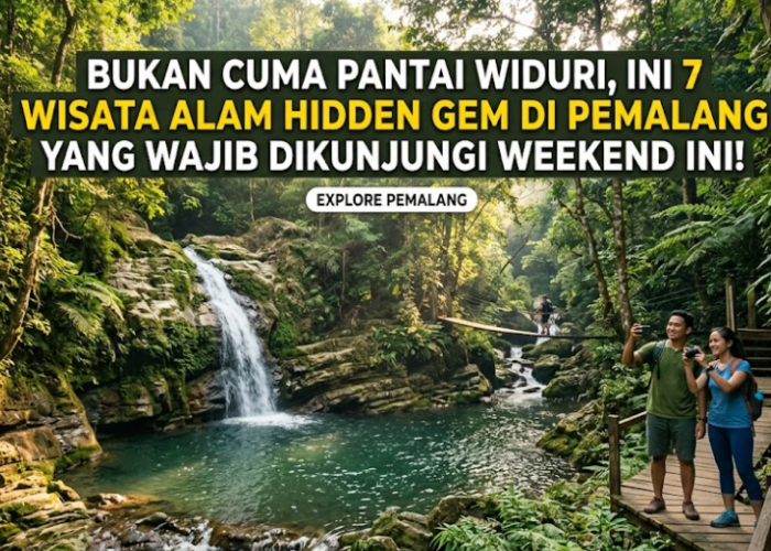 Bukan Cuma Pantai Widuri, Ini 7 Wisata Alam Hidden Gem di Pemalang yang Wajib Dikunjungi Weekend Ini!