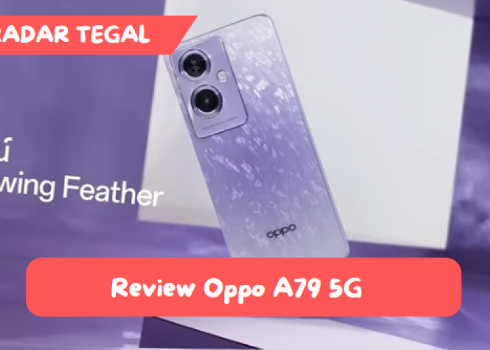 Review Oppo A79 5G Punya Daya Tahan Sampai 14 Jam untuk Nonton Video, Cek Keunggulan Lainnya Disini