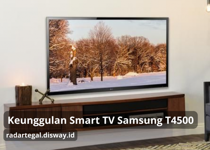 Keunggulan Smart TV Samsung T4500 serta Kelemahannya, Worth it Kah Untuk Dibeli