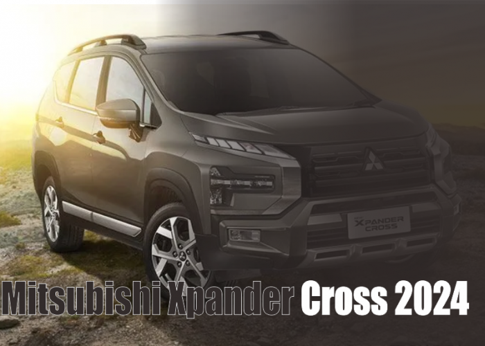 Mitsubishi Xpander Cross 2024 Andalkan 6 Keunggulan Ini Untuk Hancurkan Pesaingnya di Segmen Low SUV
