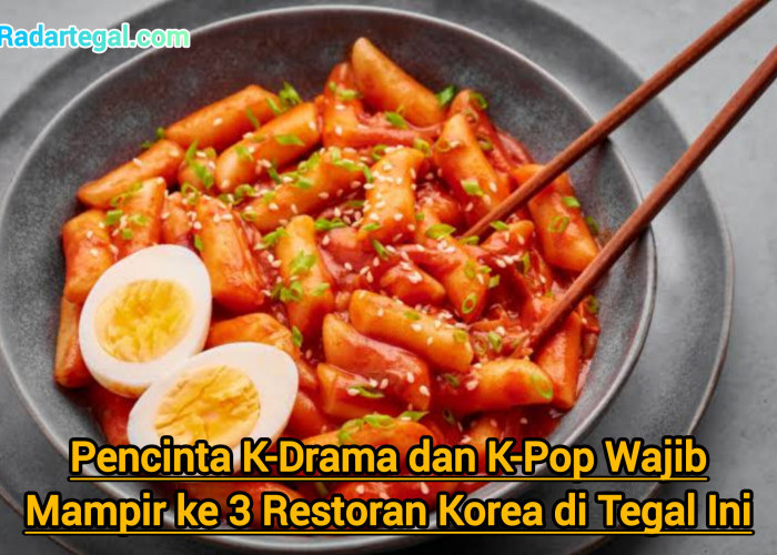 Pencinta K-Drama dan K-Pop Wajib Mampir ke 3 Restoran Korea di Tegal Ini