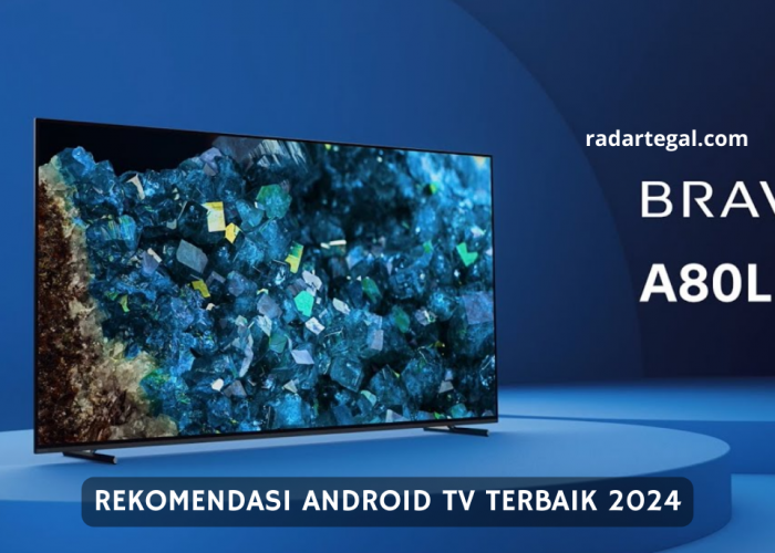 Pilihan Keluarga Modern, Ini Rekomendasi Android TV terbaik 2024, Pastikan Memilihnya dengan Cermat