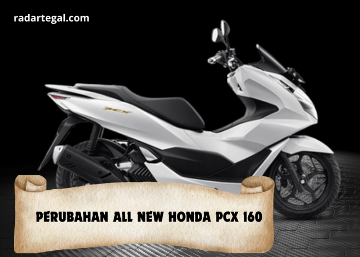 Tampil Lebih Mewah, Ini Perubahan All New Honda PCX 160 Terbaru 2024