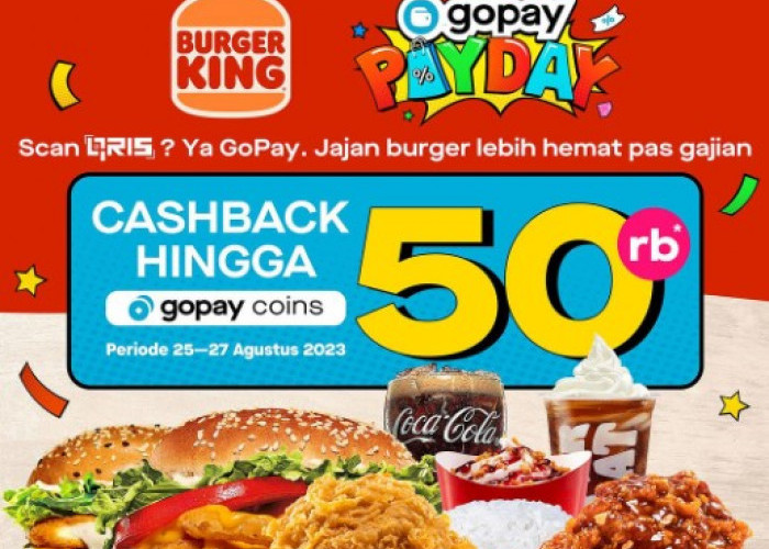 Promo Burger King Hari Ini 25-27 Agustus 2023, Bonus Cashback Hingga 50 Ribu dengan Pembayaran Gopay Payday