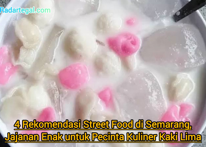 4 Rekomendasi Street Food di Semarang, Jajanan Enak untuk Pecinta Kuliner Kaki Lima