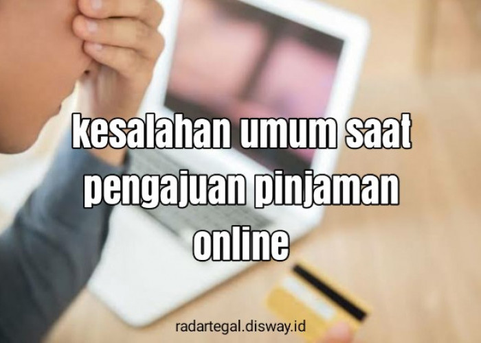 PENTING! 10 Kesalahan Umum saat Mengajukan Pinjaman Online, Nomor 8 Sering Orang Tergiur