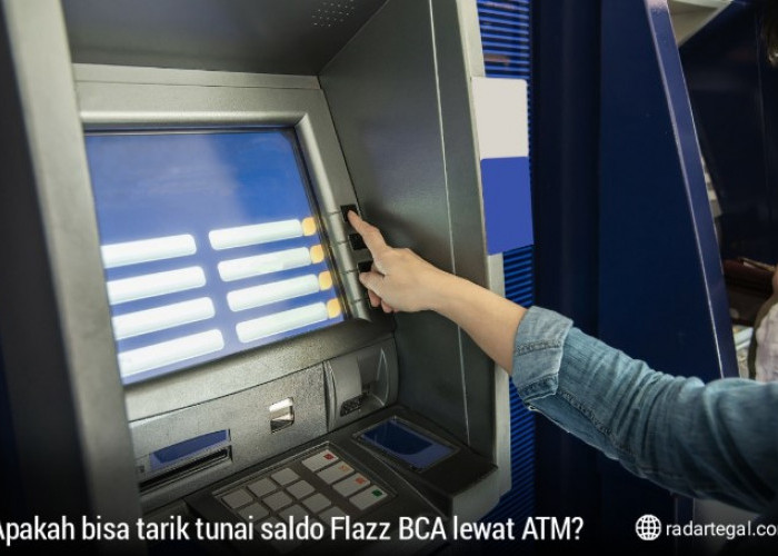 Apakah Bisa Tarik Tunai Saldo Flazz BCA Lewat ATM? Temukan Jawabannya di Sini