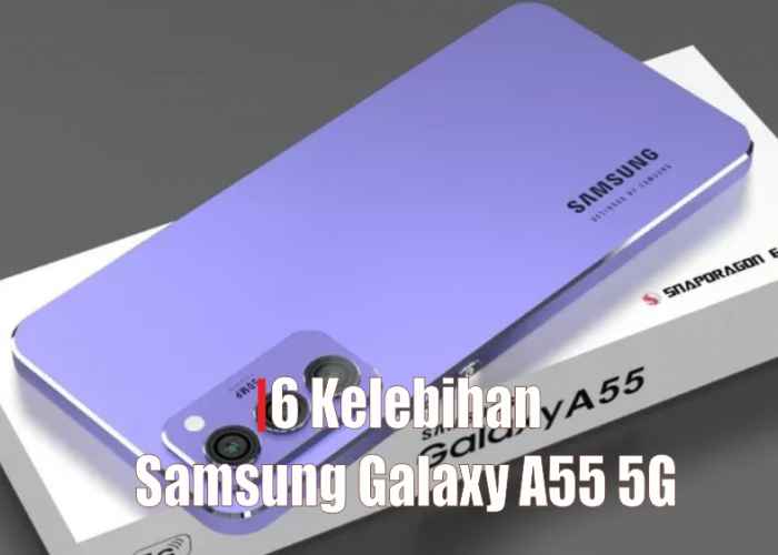 6 Keunggulan Ini Hanya Terdapat Pada Samsung Galaxy A55 5G, Cek Nomor 3 ya