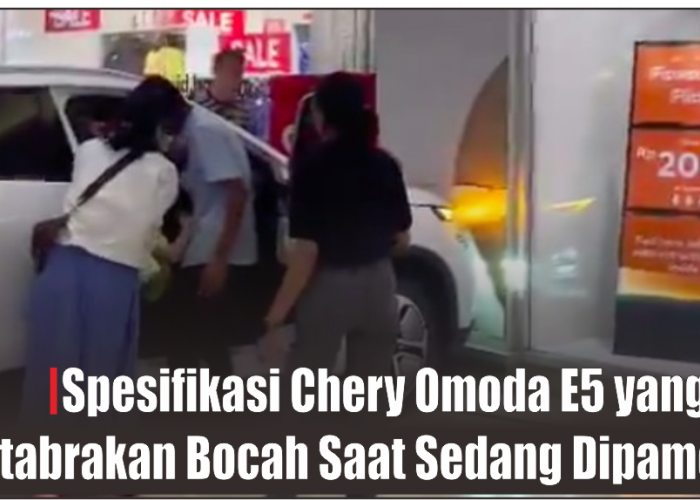 Spesifikasi Mobil Chery Omoda E5 yang Viral Ditabrakan Oleh Bocah SD Saat Dipamerkan di Mall 