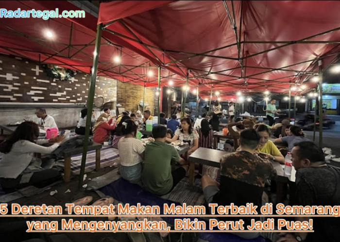 5 Deretan Tempat Makan Malam Terbaik di Semarang yang Mengenyangkan, Bikin Perut Jadi Puas!