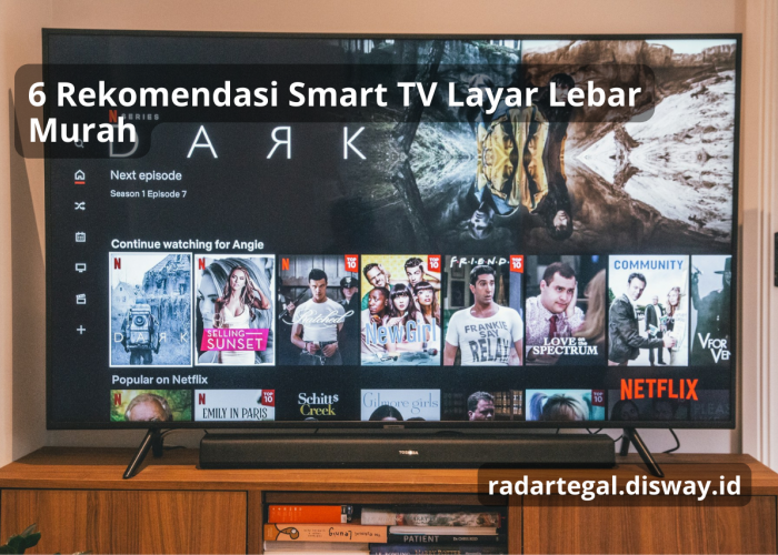 6 Rekomendasi Smart TV Layar Lebar Murah Terbaik 2024, Hadirkan Tontonan Berkualitas Setiap Hari