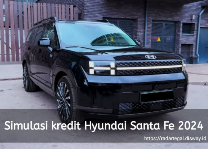 Simulasi Kredit Hyundai Santa Fe 2024 Terbaru, DP Mulai dari Rp30 Jutaan, Berapa Cicilan per Bulannya?