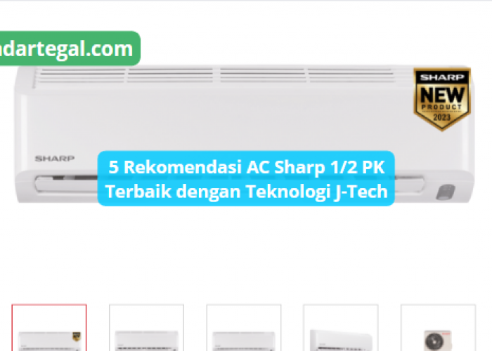 5 Rekomendasi AC Sharp 1/2 PK Terbaik dengan Teknologi J-Tech Mampu Kurangi Penggunaan Energi di Rumah