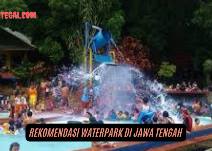 Pilihan Semua Kalangan, Ini Rekomendasi Waterpark di Jawa Tengah