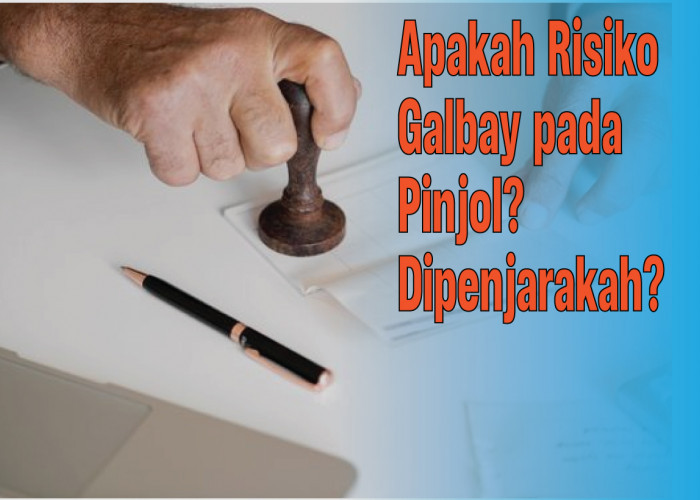 Risiko Galbay di Pinjaman Online, Wajib Hindari Jika Tak Mau Menanggung Akibatnya