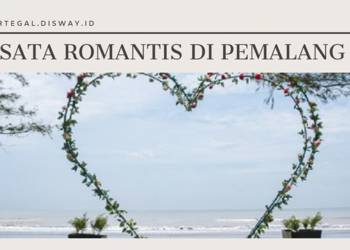 5 Tempat Wisata Romantis di Pemalang, Destinasi Sweet buat Deep Talk Bareng Doi