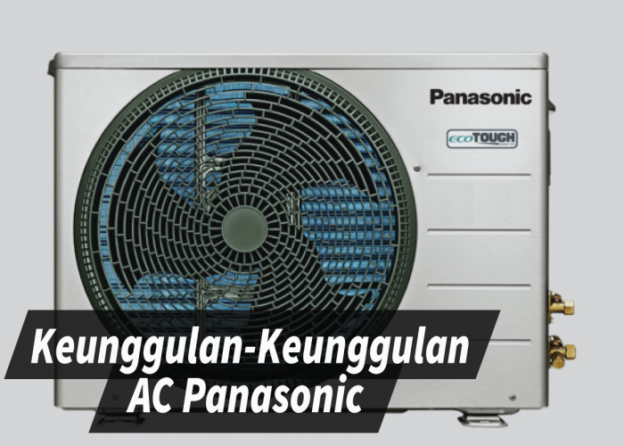 Keunggulan AC Panasonic dengan Performa yang Handal Meningkatkan Kenyamanan Ruangan keluarga