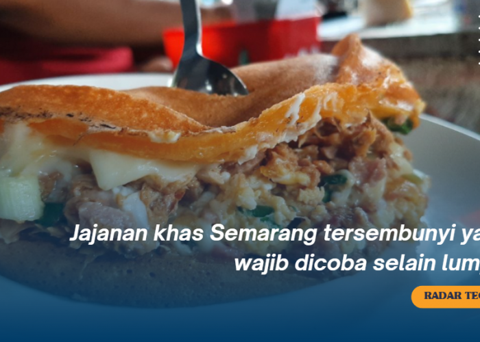 Gara-gara Jajanan khas Semarang Ini, Dompetku Ngeluarin Duit Terus! Enak Soalnya