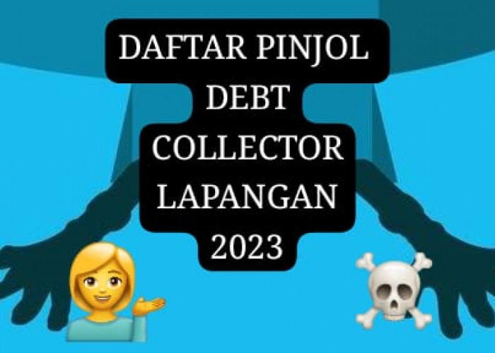 Nasabah Galbay Wajib Tahu! Ini 21 Daftar Pinjol Debt Collector Lapangan yang Harus Diwaspadai