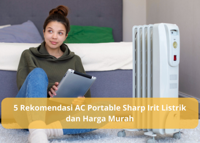 5 AC Portable Sharp Irit Listrik Murah Meriah, Bikin Nyaman Ruangan Harga Mulai dari 800 Ribuan  