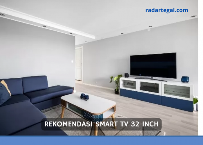 Harganya Murce Banget, Ini 5 Rekomendasi Smart TV 32 Inch yang Cocok Buat Rumah Minimalis
