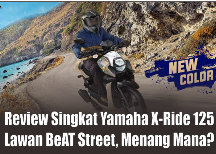 Lebih Tangguh Dari BeAT Street, Yamaha X-Ride 125 Hadir Kombinasikan Tema Adventure Dengan Teknologi Blue Core