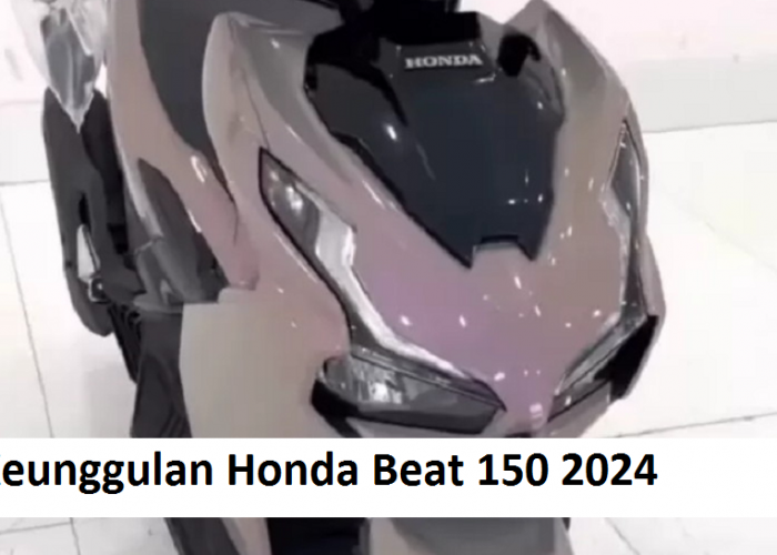 Keunggulan Honda Beat 150 2024,Hadir dengan Inovasi Terbaru mulai dari Desain, Performa, dan Fitur Terkini 