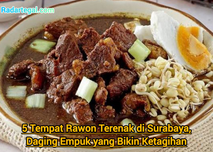5 Tempat Rawon Terenak di Surabaya, Daging Empuk yang Bikin Ketagihan