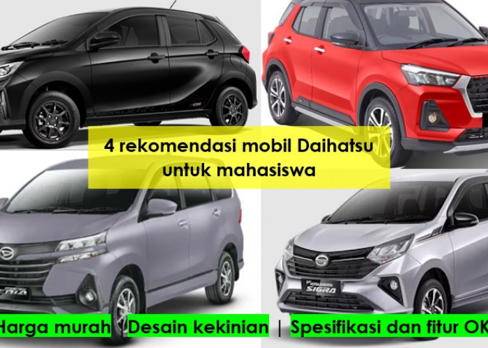 4 Rekomendasi Mobil Daihatsu untuk Mahasiswa yang Punya Desain Kekinian, Murah, dan Performa Mesin Apik