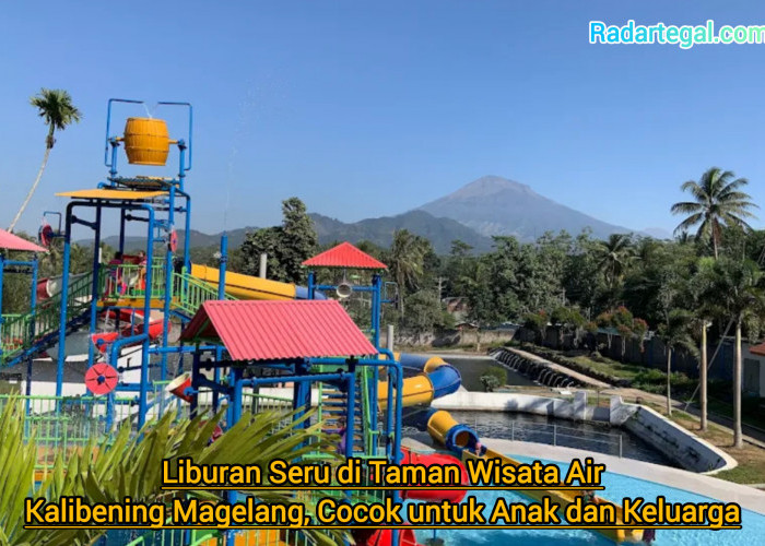 Liburan Seru di Taman Wisata Air Kalibening Magelang, Cocok untuk Anak dan Keluarga