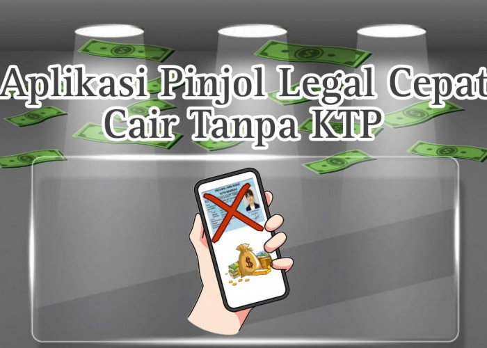 6 Aplikasi Pinjol Legal Cepat Cair Tanpa KTP, Penawaran Limit Pinjaman Hingga Rp60 Juta
