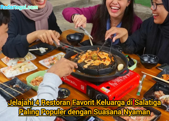 Jelajahi 4 Restoran Favorit Keluarga di Salatiga Paling Populer dengan Suasana Nyaman