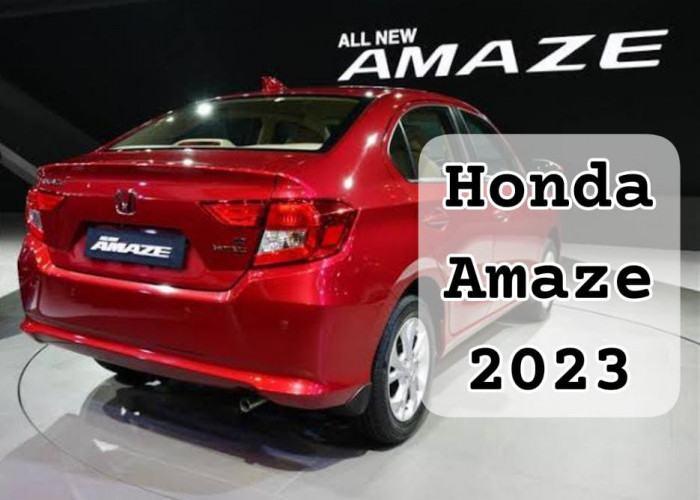 Honda Amaze 2023 Layak Jadi Incaran, Tampilan Ciamik Harga Menarik Mulai dari Rp115 Jutaan  