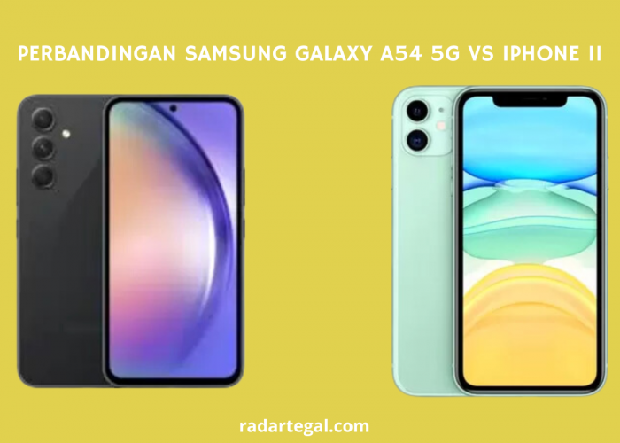 Perbandingan Samsung Galaxy A54 5G vs IPhone 11, Harga dan Kualitasnya Beda Tipis 