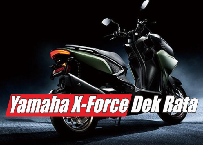 Melihat Lebih Jauh Spesifikasi Yamaha X-Force Dek Rata, Semewah ini Cuma Rp40 Juta? 