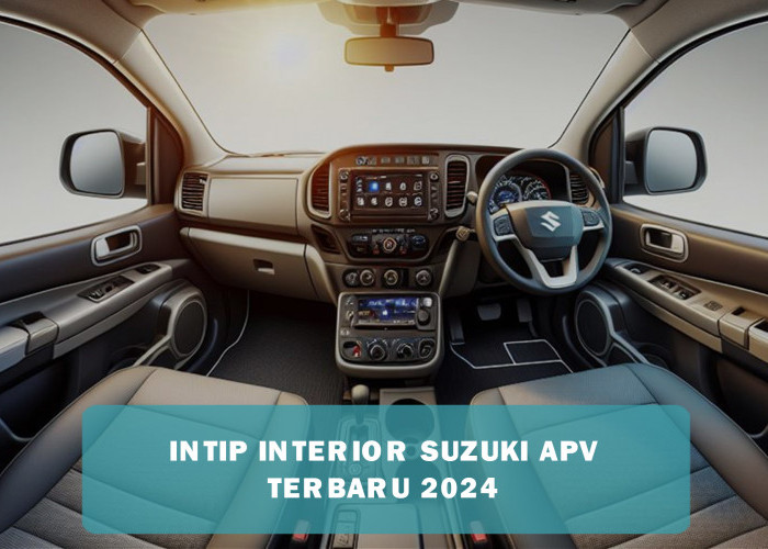 Suguhkan Kenyamanan Maximal, Interior Suzuki APV 2024 Gunakan Material Berkualitas Tinggi