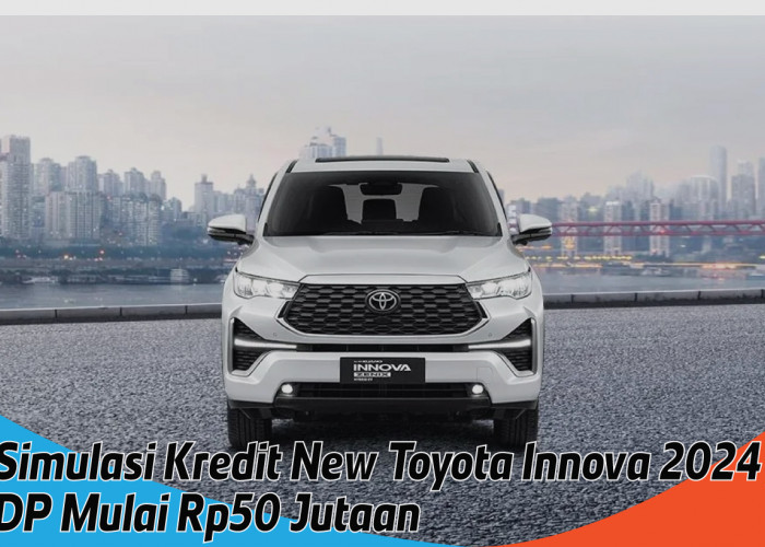 Simulasi Kredit New Toyota Innova 2024, DP Rp 50 Juta Angsuran Ringan