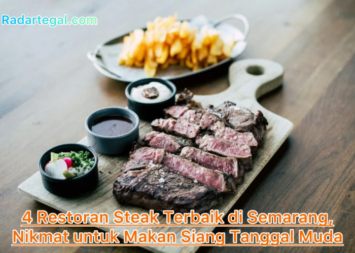 4 Restoran Steak Terbaik di Semarang, Nikmat untuk Makan Siang Tanggal Muda