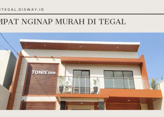 Rekomendasi Tempat Menginap Murah Dibawah 150 Ribu Dekat Stasiun Tegal